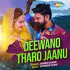 About Deewano Tharo Jaanu Song